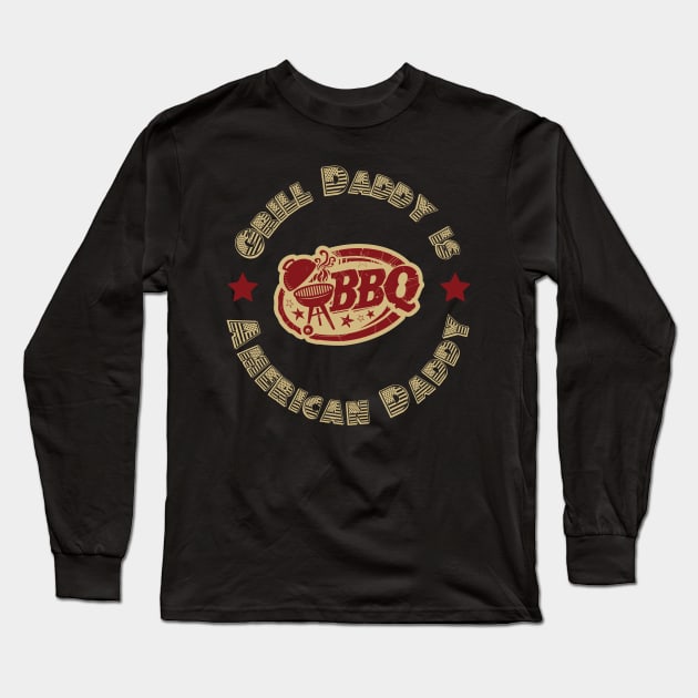 Grill daddy is American daddy Long Sleeve T-Shirt by The Goodberry